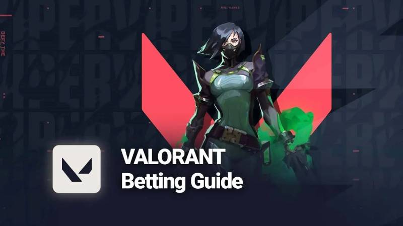 Các Loại Cược Trong Valorant - Đọc Kèo Kỹ Để Lượm Tiền Ngay